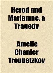Herod and Mariamne. a Tragedy,1152467948,9781152467941