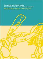 Children's Perceptions of Learning with Trainee Teachers,0415216818,9780415216814