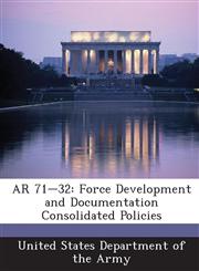 AR 71-32 Force Development and Documentation Consolidated Policies,1288891563,9781288891566