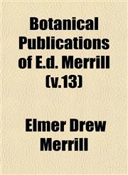 Botanical Publications of E.d. Merrill (v.13),115330404X,9781153304047
