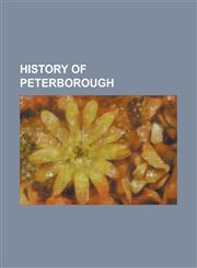 History of Peterborough Barnack Rural District, Durobrivae (Water Newton), Flag Fen, Hereward the Wake, Huntingdon and Peterborough, Medeshams,1230782605,9781230782607