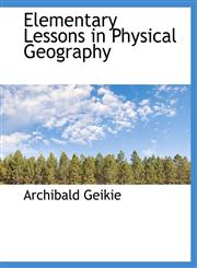 Elementary Lessons in Physical Geography,1140219138,9781140219132