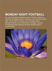 Monday Night Football NFL on television, Monday Night Football results, History of Monday Night Football, NFL on Westwood One,1155564898,9781155564890