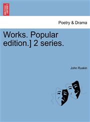 Works. Popular edition.] 2 series.,1241240302,9781241240301