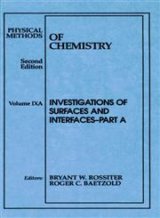 Physical Methods of Chemistry, Investigations of Surfaces and Interfaces - Part A, Vol. 9 2nd Edition,047154406X,9780471544067