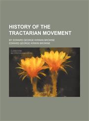 History of the tractarian movement; by Edward George Kirwan Browne,1150263024,9781150263026