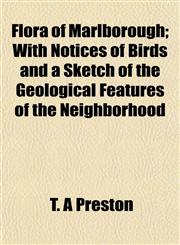 Flora of Marlborough; With Notices of Birds and a Sketch of the Geological Features of the Neighborhood,1152544101,9781152544109