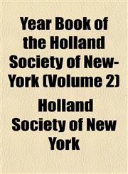 Year Book of the Holland Society of New-York (Volume 2),1153223139,9781153223133