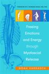 Freeing Emotions and Energy Through Myofascial Release,1848190859,9781848190856