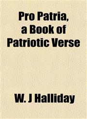 Pro Patria, a Book of Patriotic Verse,1154823245,9781154823240
