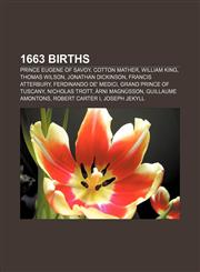 1663 births Prince Eugene of Savoy, Cotton Mather, William King, Thomas Wilson, Jonathan Dickinson, Francis Atterbury, Ferdinando de' Medici,1155142594,9781155142593