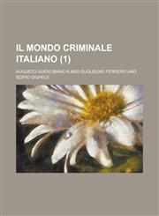 Il Mondo Criminale Italiano (1),1153467224,9781153467223