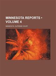 Minnesota Reports (Volume 4),1154294269,9781154294262