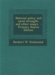 National policy and naval strength, and other essays  - Primary Source Edition,129563855X,9781295638550
