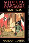 Modern Germany Reconsidered, 1870-1945,0415078121,9780415078122