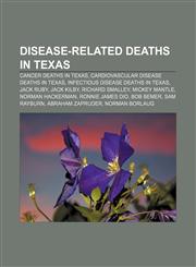 Disease-related deaths in Texas Cancer deaths in Texas, Cardiovascular disease deaths in Texas, Infectious disease deaths in Texas, Jack Ruby,1158068921,9781158068920