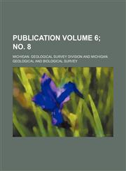 Publication Volume 6; no. 8,1236611322,9781236611321