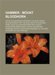 Hammer - Mount Bloodhorn Mount Bloodhorn-Achievement Unlocks, Mount Bloodhorn-Bestiary Unlocks, Mount Bloodhorn-Mobs, Mount Bloodhorn-Order Npc,123483846X,9781234838461