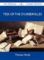 Tess of the D'Urbervilles - The Original Classic Edition,1486145485,9781486145485