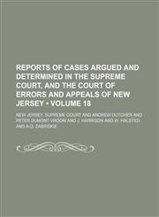 Reports of Cases Argued and Determined in the Supreme Court, and the Court of Errors and Appeals of New Jersey (Volume 18 ),1235657434,9781235657436