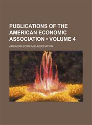 Publications of the American Economic Association (Volume 4),1154281086,9781154281088