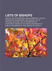 Lists of bishops Lists of Anglican bishops and archbishops, Lists of patriarchs, archbishops, and bishops, List of Episcopal bishops,1156522625,9781156522622