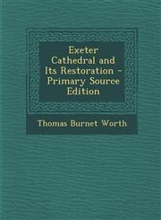 Exeter Cathedral and Its Restoration,1289951357,9781289951351