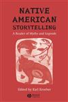 Native American Storytelling A Reader of Myths and Legends,1405115416,9781405115414