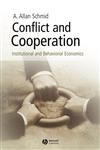 Conflict and Cooperation Institutional and Behavioral Economics,1405113553,9781405113557