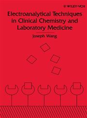 Electroanalytical Techniques in Clinical Chemistry and Laboratory Medicine,0471187054,9780471187059