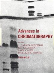 Advances in Chromatography,0824712463,9780824712464