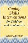 Coping Skills Interventions for Children and Adolescents 1st Edition,1555424937,9781555424930