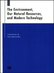 The Environment, Our Natural Resources and Modern Technology 1st Edition,0813809231,9780813809236