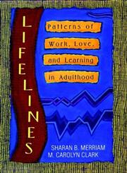 Lifelines: Patterns of Work, Love, and Learning in Adulthood 1st Edition,1555423647,9781555423643
