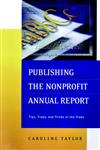 Publishing the Nonprofit Annual Report Tips, Traps, and Tricks of the Trade 1st Edition,0787954101,9780787954109