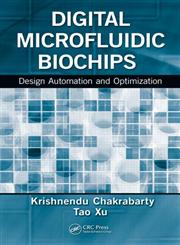 Digital Microfluidic Biochips Design Automation and Optimization,1439819157,9781439819159