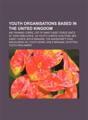 Youth organisations based in the United Kingdom Air Training Corps, List of Army Cadet Force units, St John Ambulance,1156625211,9781156625217