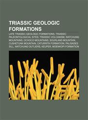 Triassic geologic formations Late Triassic geologic formations, Triassic paleontological sites, Triassic volcanism, Watchung Mountains,1158065388,9781158065387