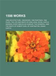 1598 Works Microcynicon: Six Snarling Satires,,1156019257,9781156019252