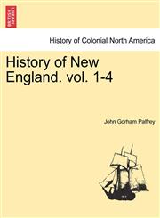 History of New England. vol. 1-4. Volume II,1241457077,9781241457075