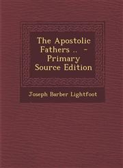 Apostolic Fathers ..,1289816808,9781289816803