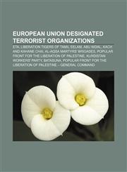 European Union designated terrorist organizations ETA, Liberation Tigers of Tamil Eelam, Abu Nidal, Kach and Kahane Chai,1157683789,9781157683780