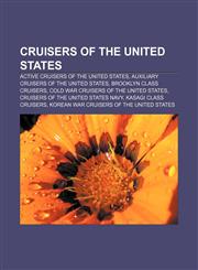 Cruisers of the United States Active cruisers of the United States, Auxiliary cruisers of the United States, Brooklyn class cruisers,1232462535,9781232462538