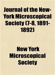 Journal of the New-York Microscopical Society (7-8, 1891-1892),1152983474,9781152983472