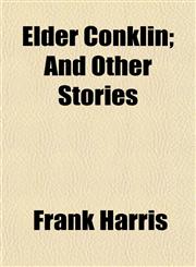 Elder Conklin; And Other Stories,115116478X,9781151164780