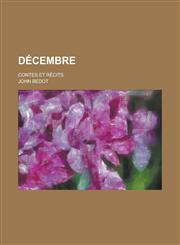 Decembre; Contes Et Recits,1235789780,9781235789786