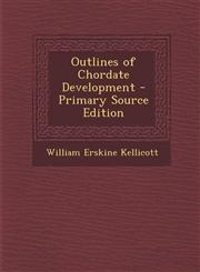 Outlines of Chordate Development - Primary Source Edition,1287772455,9781287772453