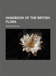 Handbook of the British Flora,1150555947,9781150555947