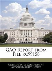 GAO Report from File rc99158,1240672829,9781240672820