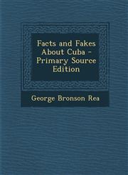 Facts and Fakes about Cuba - Primary Source Edition,1293837946,9781293837948